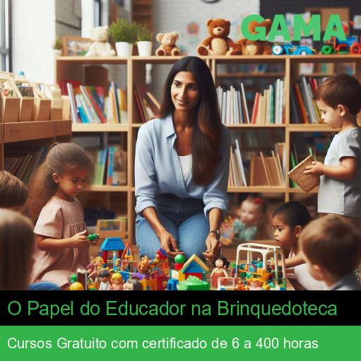 O Papel do Educador na Brinquedoteca